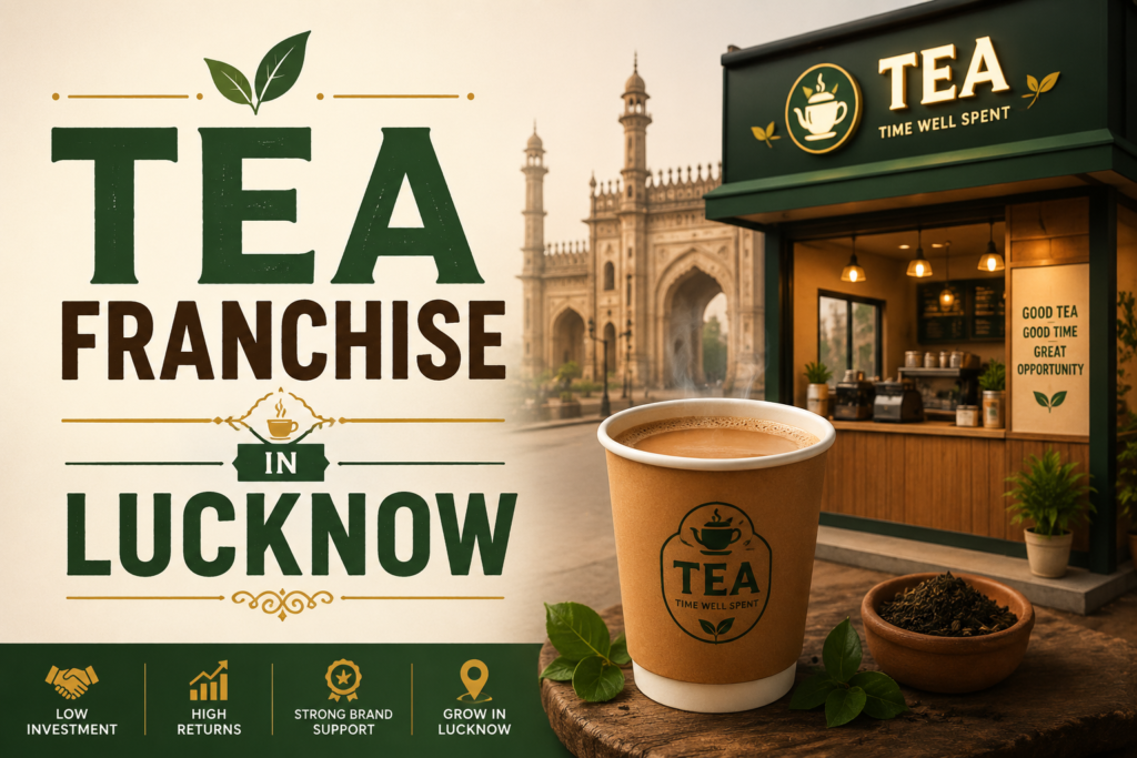 Tea Franchise in Lucknow